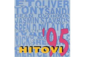 HITOVI 95 (ET, OLIVER & TONY, SANDI, DEAN DVORNIK, VLATKA POKOS,